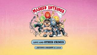 Masked Intruder "Beyond A Shadow Of A Doubt"