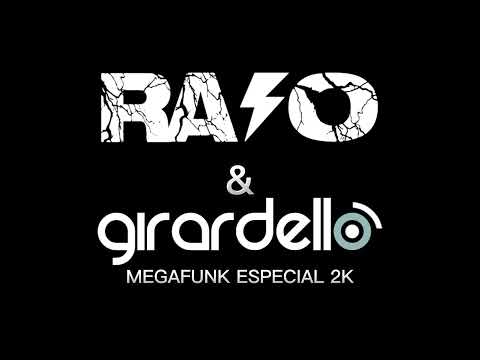 MEGA FUNK ESPECIAL 2K ( RAIO SC FEAT. DJ GIRARDELLO )