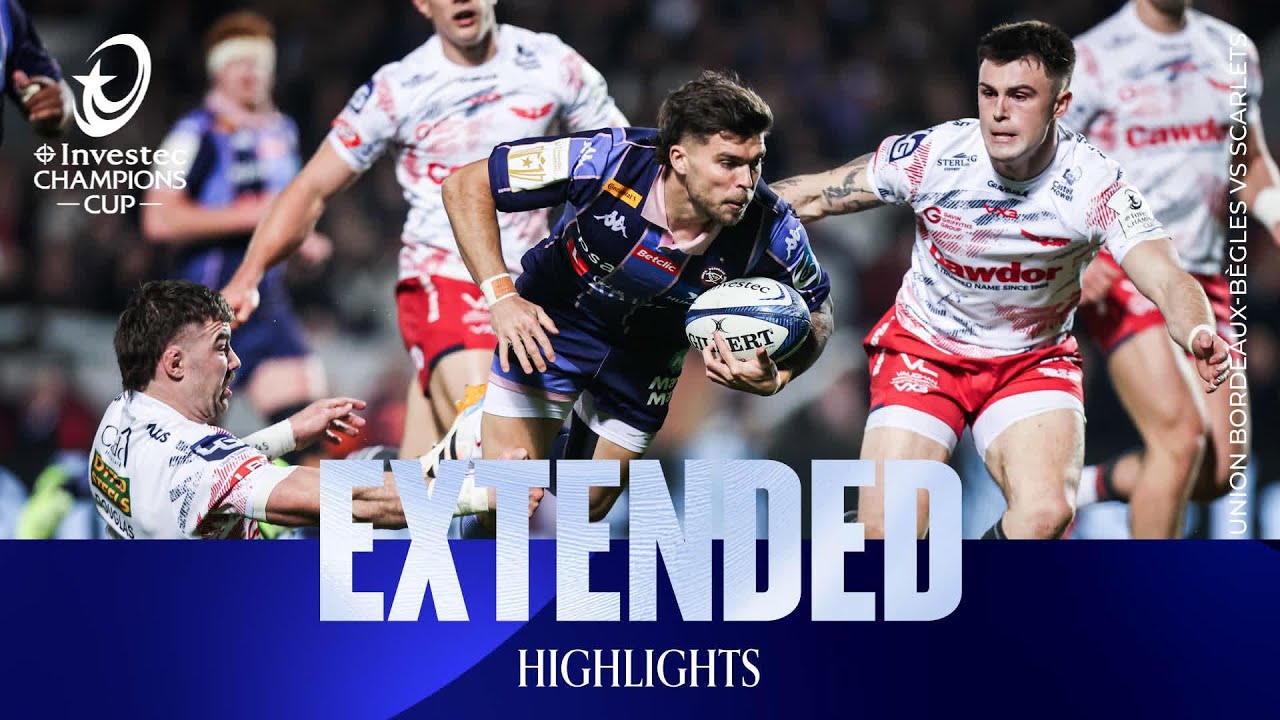 Extended Highlights - Union Bordeaux Bègles v Scarlets | Investec Champions Cup 2025/26