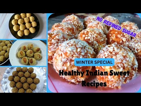 Winter Special Indian Sweet Recipes | Healthy Ladoo Recipe | Refined Sugar Free Sweets
