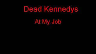 Dead Kennedys At My Job + Lyrics