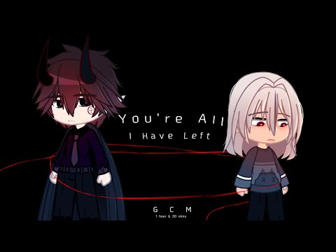 " You're All I Have Left " ║ GCM ║ sagee-chan