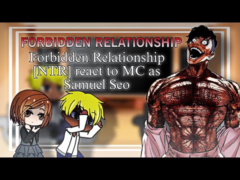 [NTR] Forbidden Relationship react to MC as Samuel Seo || Lookism × NTR || Gacha React |