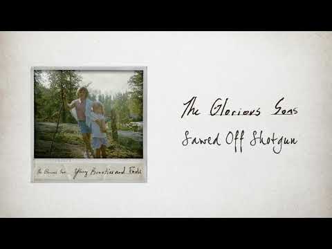 The Glorious Sons - Sawed Off Shotgun (Official Audio)