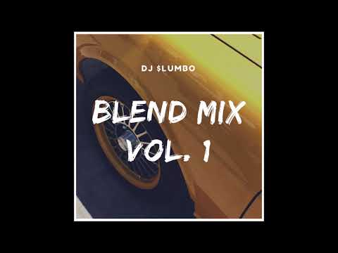 Blend Mix Vol. 1 By DJ $lumbo