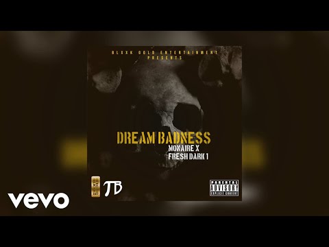 Monaire - Dream Badness (Official Audio) ft. Fresh dark 1