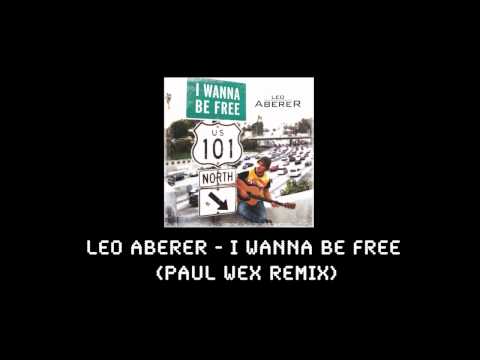 Leo Aberer - I Wanna Be Free (Paul Wex Remix)