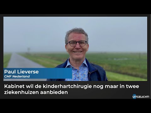 Uitgelicht! 7 december 2022 - Paul Lieverse over afschalen kinderhartchirugie naar 2 ziekenhuizen