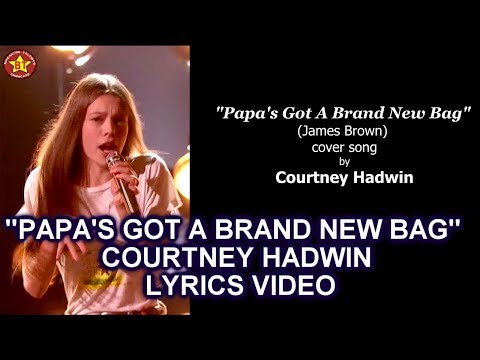 Courtney Hadwin “Papa's Got a Brand New Bag” LYRICS VIDEO  America's Got Talent 2018 AGT season 13
