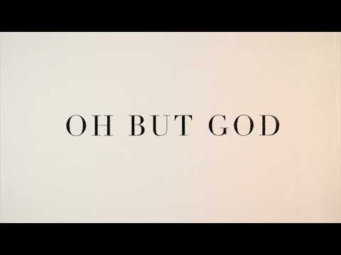 Oh But God