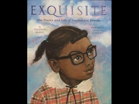 EXQUISITE: The Poetry and Life of Gwendolyn Brooks | Preschool | Read Aloud | Story