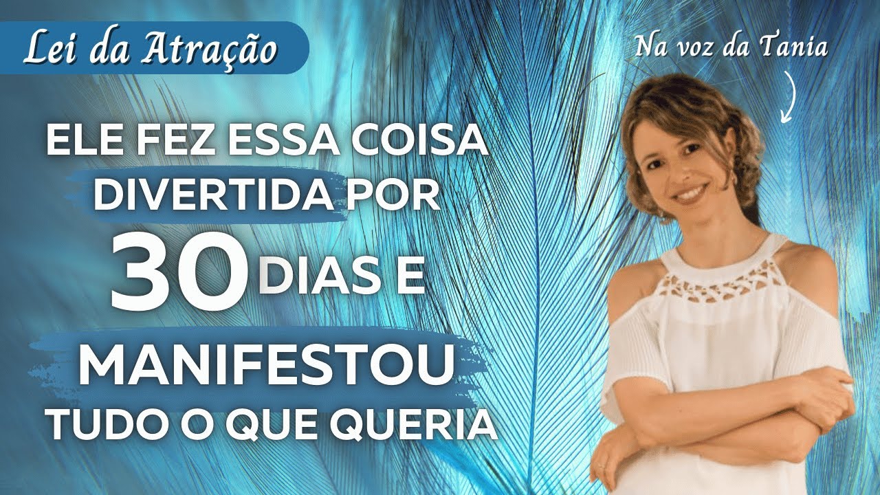 Ele fez essa coisa divertida por 30 dias e manifestou tudo o que queria