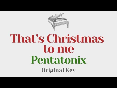 That's Christmas to me - Pentatonix (Original Key Karaoke) - Piano Instrumental Cover with Lyrics