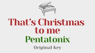 That&#39;s Christmas to me - Pentatonix (Original Key Karaoke) - Piano Instrumental Cover with Lyrics