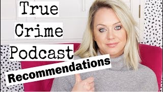 My True Crime Podcast Recommendations