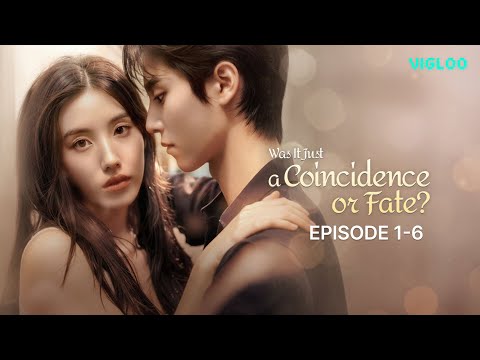 Was It Just a Coincidence... or Fate? Ep. 1-6 | Vigloo Premiere Short Dramas