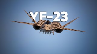 YF-23 | The Stealth Fighter The U.S. Air Force Almost Built