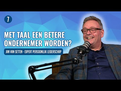 Jan van Setten — Jan van Setten over TAALGEBRUIK om een BETERE ONDERNEMER te 