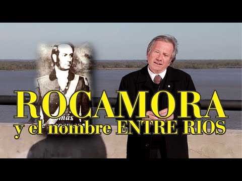 NUESTRO ADN, NUESTRA HISTORIA | ROCAMORA Y EL NOMBRE ENTRE RIOS
