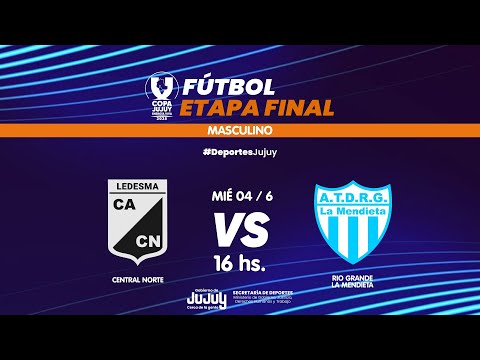 Fase Final Copa Jujuy 2025 Fútbol Masculino: CENTRAL NORTE LEDESMA vs RIO GRANDE LA MENDIETA