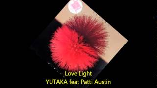 Yutaka - LOVE LIGHT feat Patti Austin