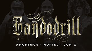 Anonimus x Noriel x Jon Z - BandoDrill (Video Oficial)