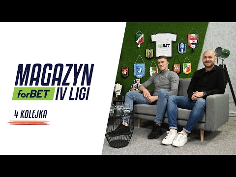 Magazyn forBET IV Ligi - 4 kolejka