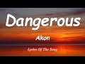 Akon - Dangerous (Lyrics)