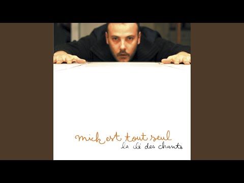 La Cle Des Chants - Mick Est Tout Seul
