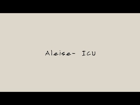 Aleise - ICU (Intensive Care) - YouTube