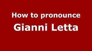 How to pronounce Gianni Letta