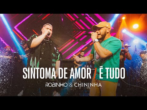 Robinho e Chininha - Sintoma de Amor / É Tudo (Ao Vivo)