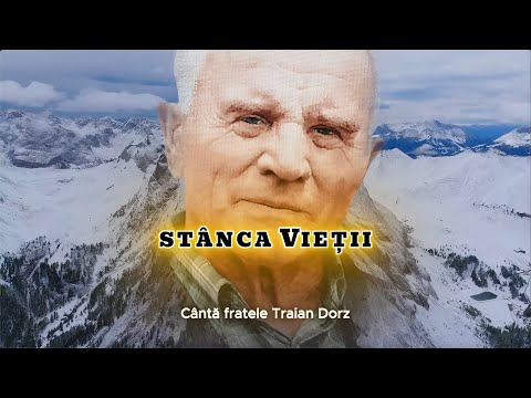 STÂNCA VIEȚII cântă fratele Traian Dorz