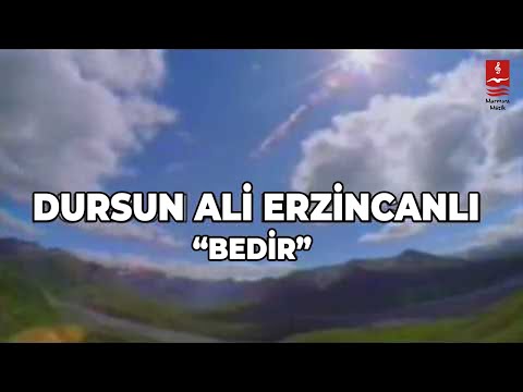 DURSUN ALİ ERZİNCANLI  "BEDİR"
