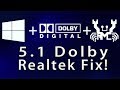 Enable 5.1 Dolby in Windows 10 w/ Realtek Patch!
