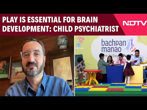 #BachpanManao | "Play Isn't Just Fun, It's Science": Dr. Zirak Marker