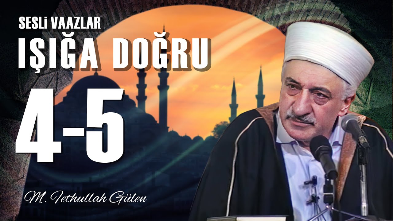 Işığa Doğru 4–5 | Beklenen Nesil | M. Fethullah Gülen Hocaefendi | (1977/09/15)