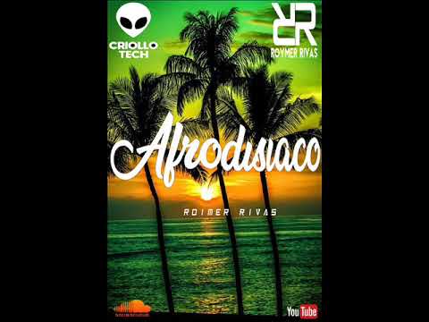 TECH HOUSE Venezuela 2019 #Afro #TBT AFRODISIACO - RoymerRivas - CRIOLLOTECH