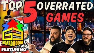 Top 5 Overrated Games With G3 Boardroom | WHISKEY WEDNESDAY LIVE @ 8!