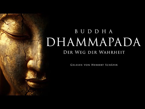 Buddha - Dhammapada: Der Weg der Wahrheit (Die Lehren Buddhas) [Hörbuch]