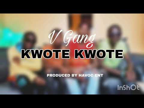 V Gang - KWOTE KWOTE [Official Audio]
