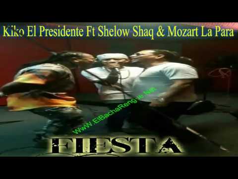 Kiko El Presidente Ft Shelow Shaq & Mozart La Para - Fiesta - New 2016