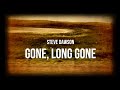 Steve Dawson "Gone, Long Gone" - Official Lyric Video