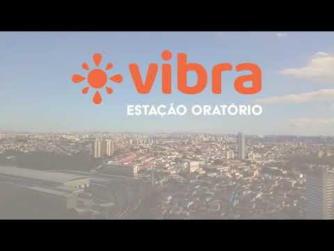 Vibra Estação Oratório - Veja Como Ficou o Empreendimento Pronto!