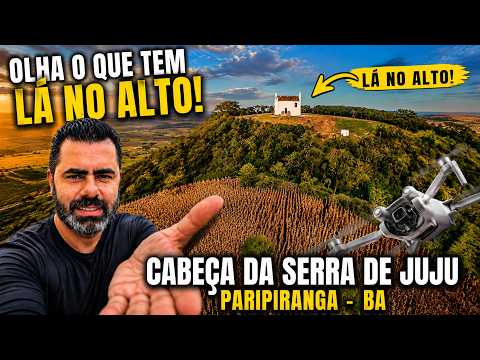 O QUE EXISTE NO TOPO DA SERRA DE JUJU? 😳 | PARIPIRANGA-BA