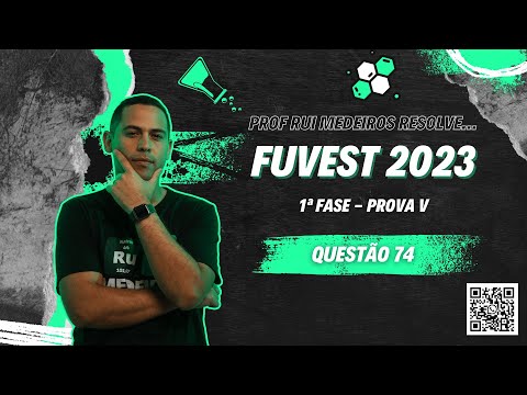 Fuvest 2023 | QUÍMICA | Questão 74 (V) | Prof. Rui Medeiros