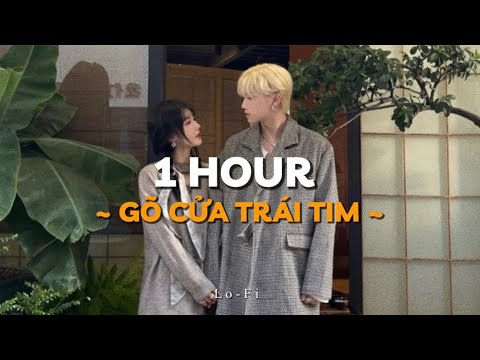 Gõ Cửa Trái Tim (Ver2) - H2K x KProx「Lofi Ver.」/ 1 Hour Lyrics Video