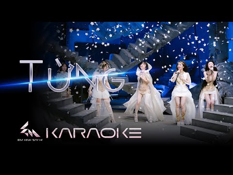 [KARAOKE] TỪNG - LyLy, Danmy, Han Sara, Lâm Bảo Ngọc, Liu Grace | Em Xinh Say Hi