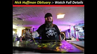 Nick Huffman Obituary :- Watch full Details ! nick huffman kankakee ! nick hoffman obituary