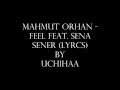Mahmut Orhan - Feel feat Sena Sener (lyrics) Mahmut Orhan - Feel feat Sena Sener (lyrics)